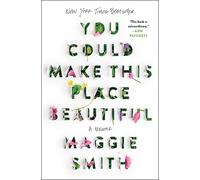 Maggie Smith You Could Make This Place Beautiful (Tascabile)