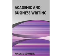 Maggie Sokolik Academic and Business Writing (Tascabile)