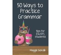 Maggie Sokolik Fifty Ways to Practice Grammar (Tascabile)