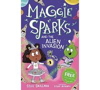Maggie Sparks and the Alien Invasion - a Story of a Little Witch, Magic & Space for Ages 5+