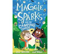 Maggie Sparks and the Camping Chaos - A Story of a Little Witch, Magic and Family Holidays for Ages 5+