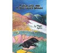 Maggie Squires A Wild Life And A Dog Called Brown (Tascabile)