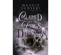 Maggie Sunseri Claimed by Fangs and Darkness: 2 (Tascabile)