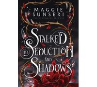 Maggie Sunseri Stalked by Seduction and Shadows (Copertina rigida)