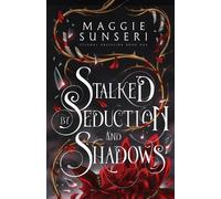 Stalked by Seduction and Shadows: 1