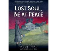 Maggie Thrash Lost Soul, Be at Peace: A Graphic Novel (Tascabile)