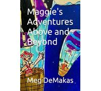 Maggie's Adventures Above and Beyond