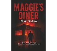 Maggie's Diner: Some ghosts burn once. Others learn to walk through the fire