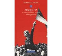 Maggio '68. Cronaca di una rivolta immaginaria