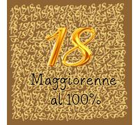 Maggiorenne al 100%: Diario per pensieri, promesse e ricordi!
