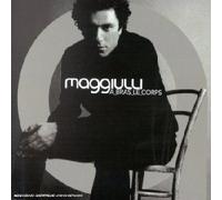 MAGGIULLI - A BRAS LE CORPS