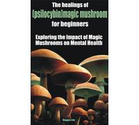 Maggret Erik Er The healings of (psilocybin)magic mushroom for begin (Tascabile)