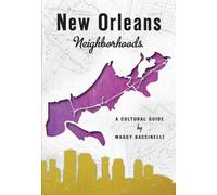 Maggy Baccinelli New Orleans Neighborhoods (Tascabile)