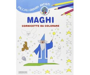 Maghi. Cornicette da colorare. Ediz. illustrata