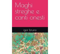 Maghi streghe e canti onesti