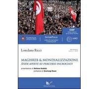 Maghreb & mondializzazione. Sfide aperte su percorsi incrociati