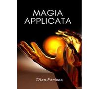 Magia applicata. Nuova ediz.