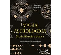 Magia astrologica. Storia, filosofia e pratica