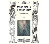 MAGIA BIANCA E MAGIA NERA