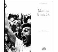 Magia Bianca. La cronaca leggendaria