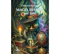 MAGIA BIANCA per tutti: RITUALI, ALLONTANAMENTO, BLOCCHI, SEPARAZIONI