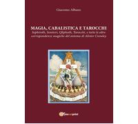 Magia cabalista e tarocchi. Sepiroth, sentieri, Qliphoth, tarocchi, e tutte le a