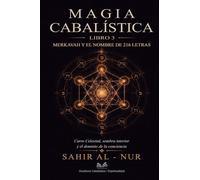 Magia Cabalística - Libro 3: Merkavah y el Nombre de 216 Letras: Carro Celestial, Sombra Interior y el Dominio de la Conciencia