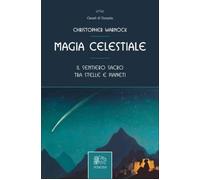 Magia celestiale. Il sentiero sacro tra stelle e pianeti - [Venexia]