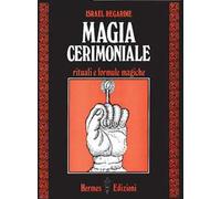 Magia cerimoniale. Rituali e formule magiche