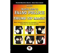 Magia con il falso pollice. Ediz. italiana e inglese