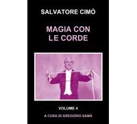 MAGIA CON LE CORDE: ENCICLOPEDIA DELL'ILLUSIONISMO