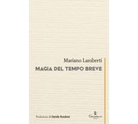 Magia del tempo breve - Lamberti Mariano