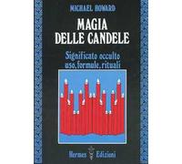 Magia delle candele. Significato occulto, uso, formule rituali