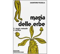 Magia delle erbe. Magia naturale e curiosa (Vol. 3)