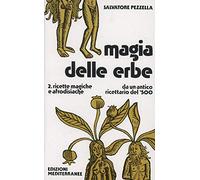 Magia delle erbe. Vol. 2: Ricette magiche e afrodisiache.