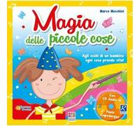 Magia delle piccole cose. Con CD-Audio