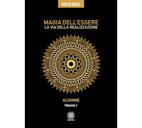 Libri Vigilio Maule - Magia Dell'essere. La Via Della Realizzazione #01