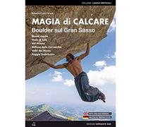 Magia di calcare. Boulder sul Gran Sasso. Ediz. italiana, inglese e tedesca