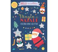 Magia di Natale. Colora con i glitter. Brilla e scintilla. Con brillantini adesivi. Ediz. a colori