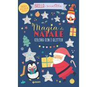 Magia di Natale. Colora con i glitter. Brilla e scintilla. Con brillantini adesivi. Ediz. a colori