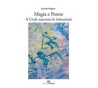 Magia e potere. A Uruk nascono le istituzioni