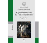 Magia e saperi occulti dal Medioevo al Seicento