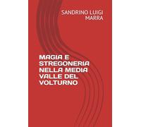 MAGIA E STREGONERIA NELLA MEDIA VALLE DEL VOLTURNO