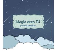 Magia eres tú