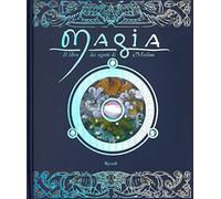 Magia. Il libro dei segreti di Merlino. Ediz. a colori