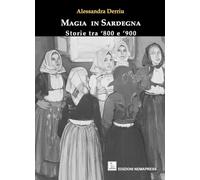 Magia in Sardegna. Storie tra '800 e '900