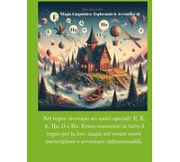 "Magia Linguistica": "Esplorando le Avventure di E, È, A, Ha, O e Ho"