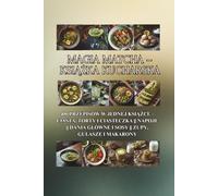 Magia Matcha - książka kucharska: 400 przepisów w jednej książce - ciasta, torty i ciasteczka || Napoje || Dania główne i sosy || Zupy, gulasze i makarony