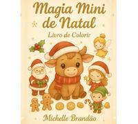 Magia Mini de Natal: Um livro de colorir com personagens natalinos em versão mini para encantar e relaxar