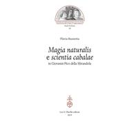 "Magia naturalis" e "scientia cabalae" in Giovanni Pico della Mirandola